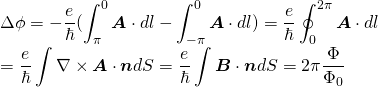 \Delta \phi = \displaystyle -\frac{e}{\hbar}( \int ^{0}_{\pi} \boldsymbol{A}\cdot dl - \int ^{0}_{-\pi} \boldsymbol{A}\cdot dl) = \frac{e}{\hbar}\oint ^{2\pi}_{0} \boldsymbol{A}\cdot dl\\ = \displaystyle \frac{e}{\hbar}\int \nabla \times \boldsymbol{A} \cdot \boldsymbol{n} dS = \frac{e}{\hbar} \int \boldsymbol{B} \cdot \boldsymbol{n} dS = 2\pi\frac{\Phi}{\Phi_{0}}