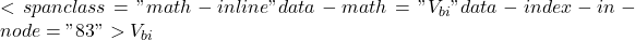 <span class="math-inline" data-math="V_{bi}" data-index-in-node="83">V_{bi}
