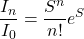  \displaystyle \frac{I_{n}}{I_{0}}=\frac{S^{n}}{n!}e^{−S}