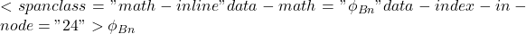 <span class="math-inline" data-math="\phi_{Bn}" data-index-in-node="24">\phi_{Bn}