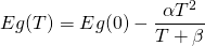 Eg(T) = Eg(0) - \displaystyle \frac{\alpha T^2}{T + \beta}