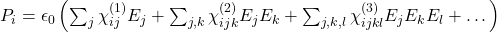  P_i = \epsilon_0 \left( \sum_{j} \chi^{(1)}_{ij} E_j + \sum_{j,k} \chi^{(2)}_{ijk} E_j E_k + \sum_{j,k,l} \chi^{(3)}_{ijkl} E_j E_k E_l + \dots \right) 