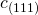  c_{(111)}