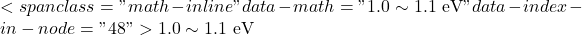 <span class="math-inline" data-math="1.0 \sim 1.1 \text{ eV}" data-index-in-node="48">1.0 \sim 1.1 \text{ eV}