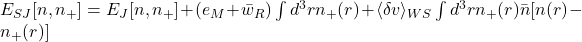 E_{SJ} [n, n_+] = E_J [n, n_+] + (e_M + \bar{w}_R) \int d^3r n_+(r) + \langle \delta v \rangle_{WS} \int d^3r n_+(r) \bar{n} [n(r) - n_+(r)]